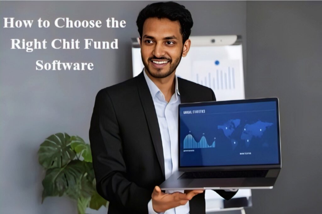 How to choose the Right Chit Fund Software