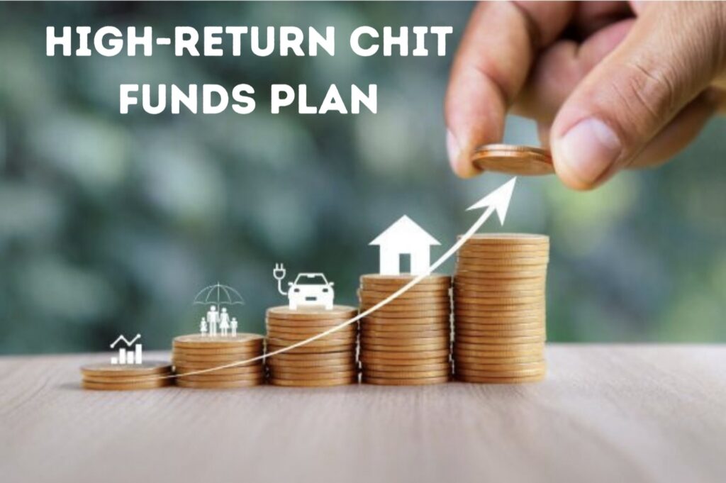 High Return Chit Funds plans in Trichy